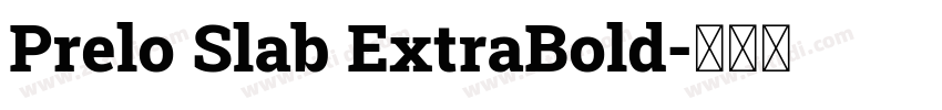 Prelo Slab ExtraBold字体转换